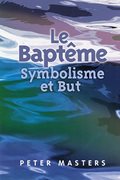 Le Baptême, Symbolisme et But 