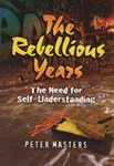 Book: The Rebellious Years - The Need for Self-Understanding