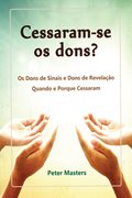 Cessaram-se os Dons?