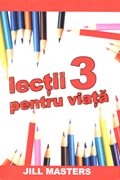 Lecţii pentru viaţă 3