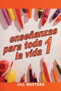 Enseñanzas Para Toda la Vida – 1