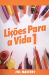 Lições Para a Vida Volume 1