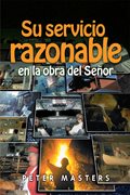 Su servicio razonable en la obra del Señor 