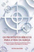 Os Propósitos Bíblicos Para a Vida da Igreja