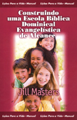 Construindo uma Escola Dominical  Evangelística de Alcance – Manual