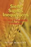 Siete Signos Inequívocos de una Conversión Verdadera