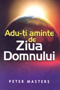 Adu-ţi aminte de Ziua Domnului