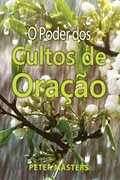 O Poder dos Cultos de Oração